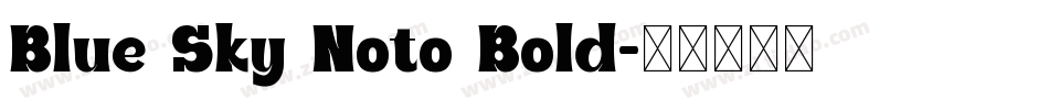 Blue Sky Noto Bold字体转换